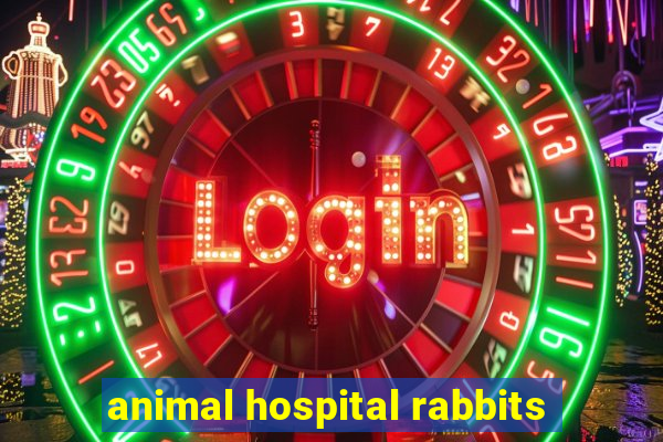 animal hospital rabbits